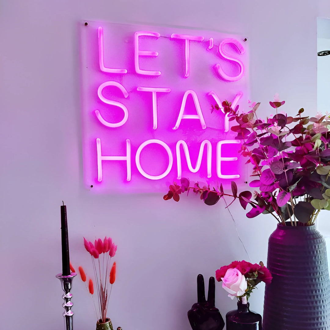 Let's Stay Home Neon Sign - GEEKNEON