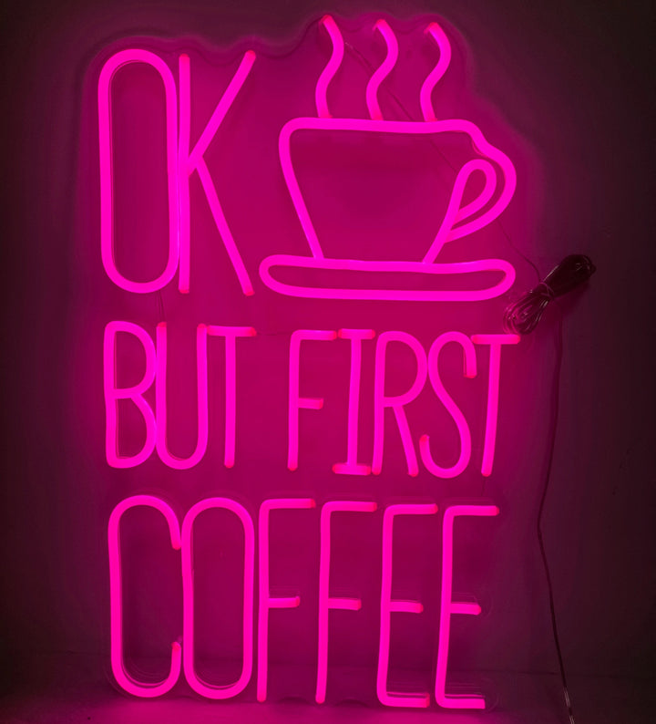 OK BUT FIRST COFFEE Neon Sign - GEEKNEON