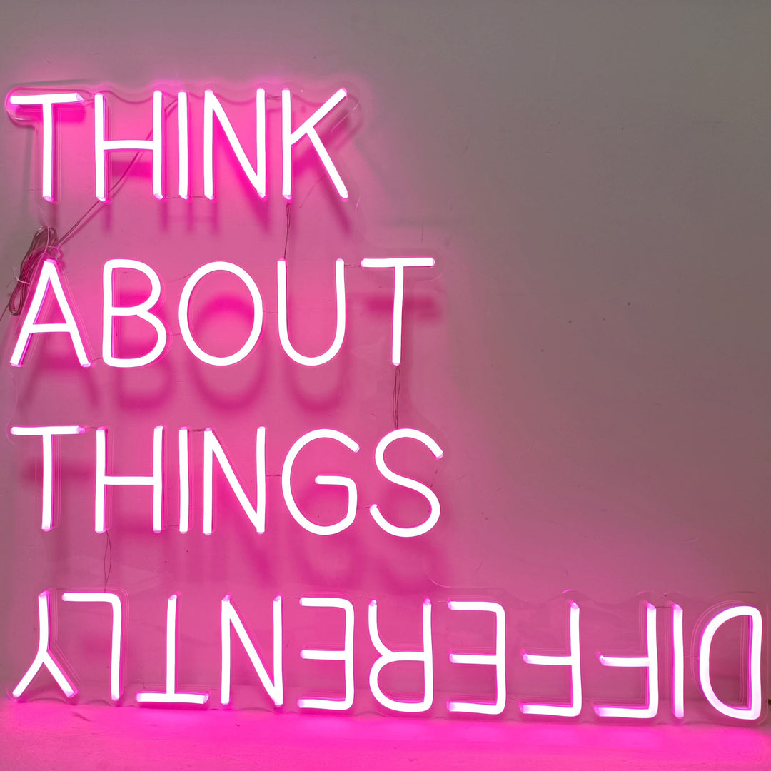 "Think About Things Differently" Neon Sign - GEEKNEON