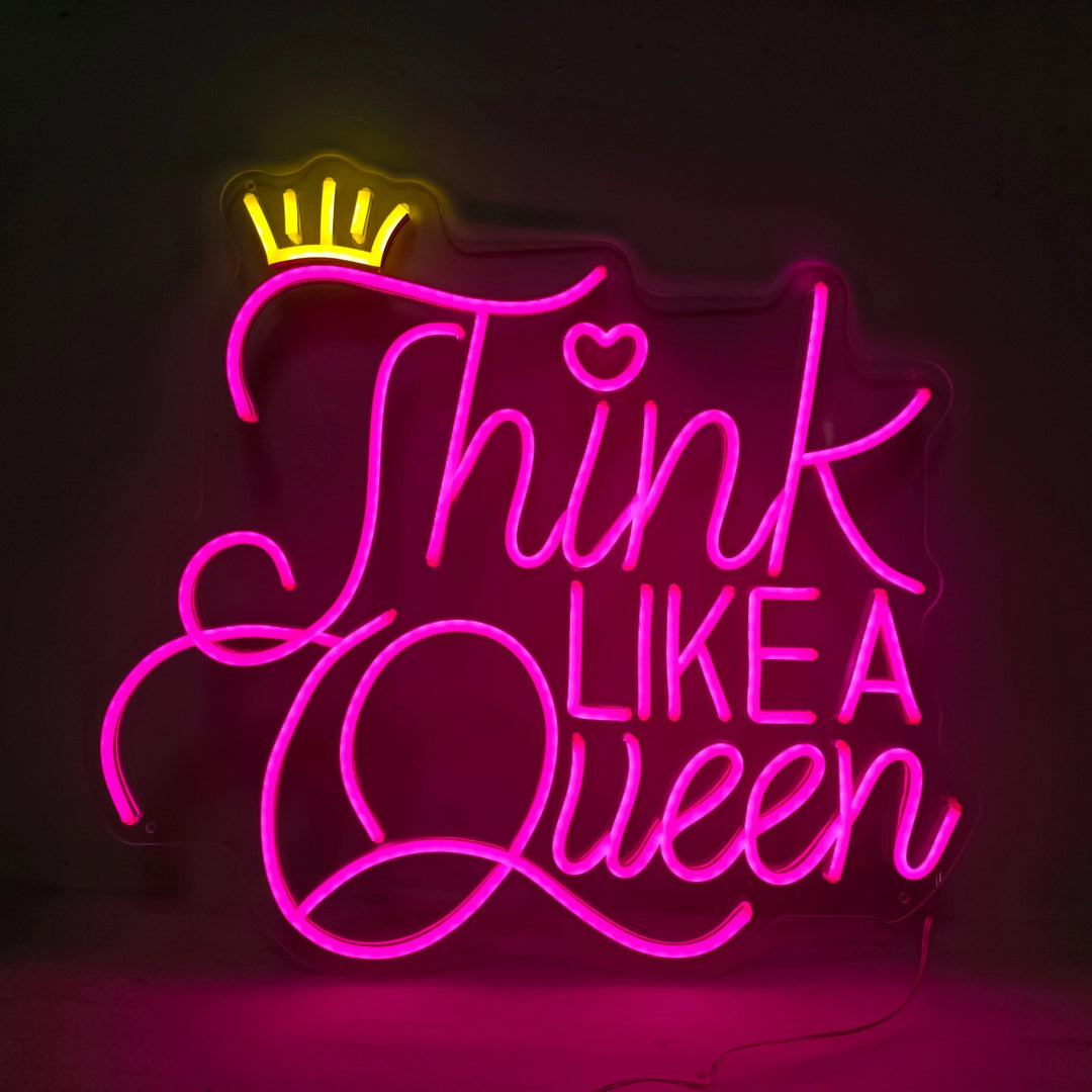 Think Like A Queen Neon Sign - GEEKNEON