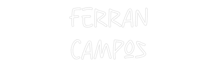 Custom Neon: FERRAN
CAMPOS