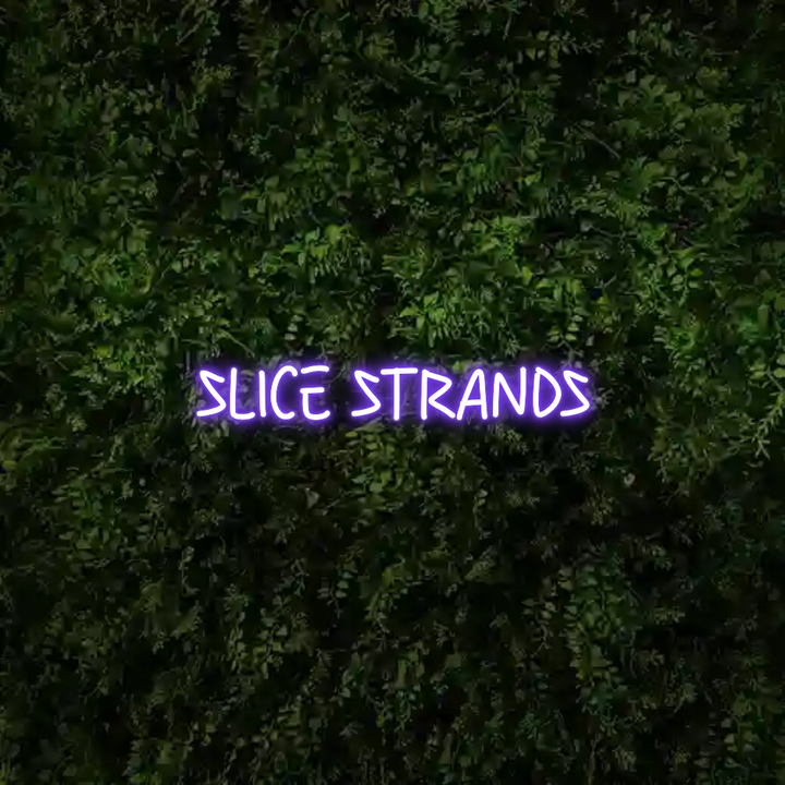 Custom Neon: SlICE STRANDS