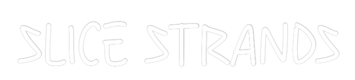 Custom Neon: SlICE STRANDS