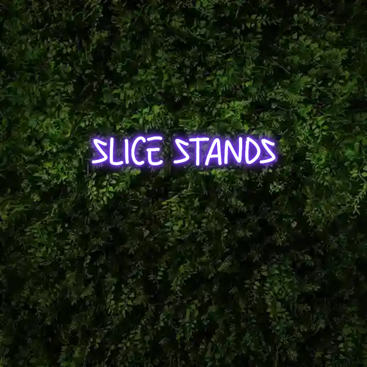 Custom Neon: SlICE STANDS