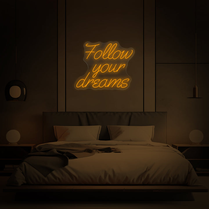 'Follow Your Dreams' Neon Sign - GEEKNEON