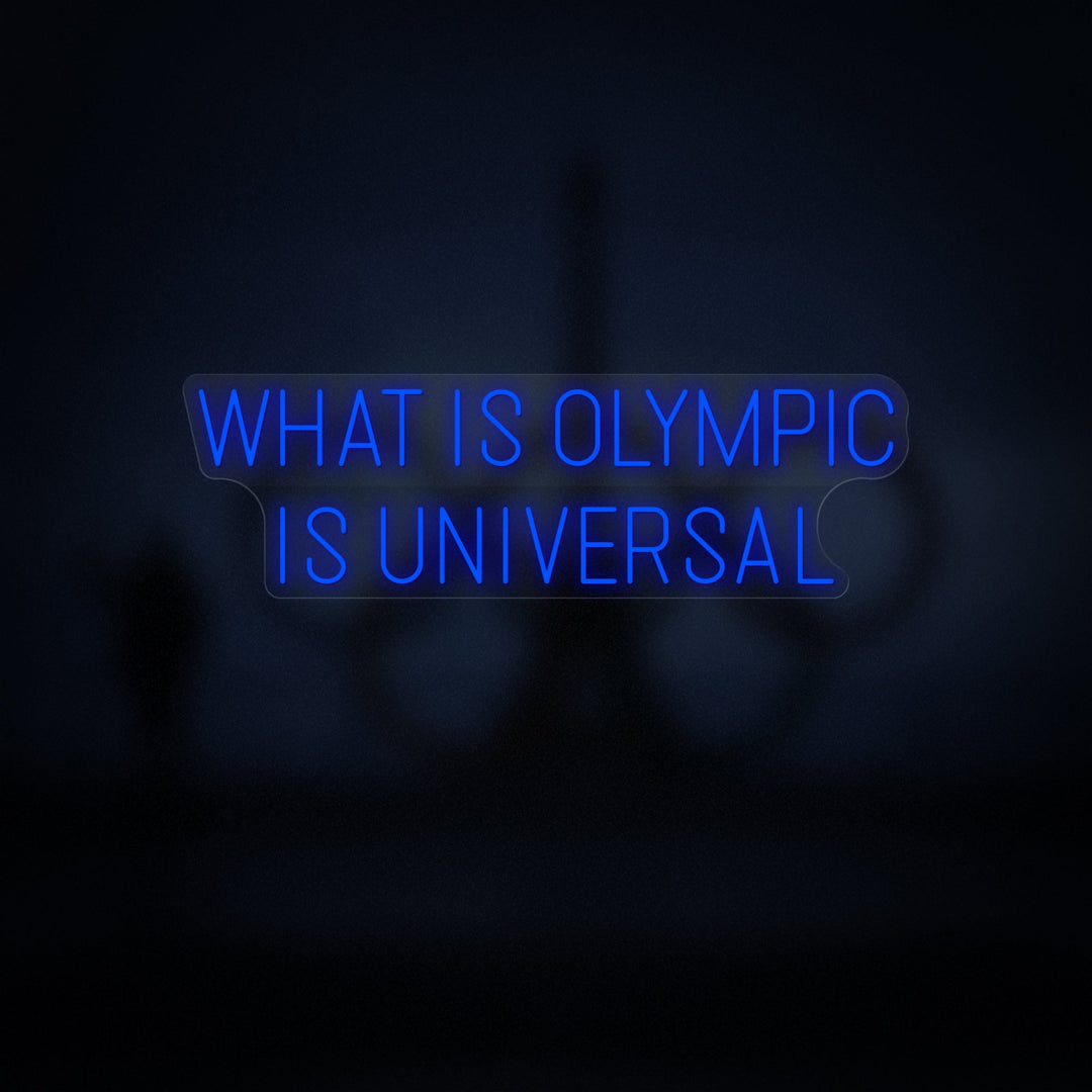 What is Olympic is Universal Neon Sign - GEEKNEON