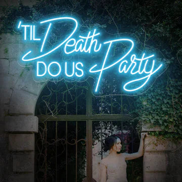 Til Death Do Us Party Neon Sign - Neon Rental - GEEKNEON