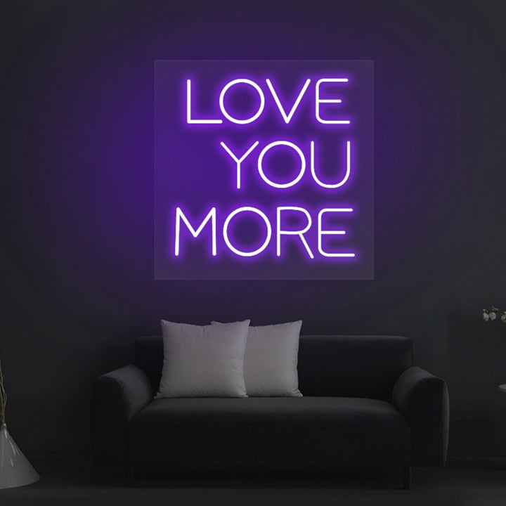 "Love You More" Neon Sign - GEEKNEON