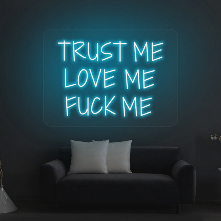 Trust Me Love Me Puck Me Neon Sign - GEEKNEON