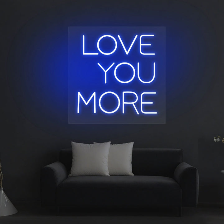 "Love You More" Neon Sign - GEEKNEON