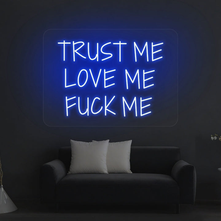 Trust Me Love Me Puck Me Neon Sign - GEEKNEON