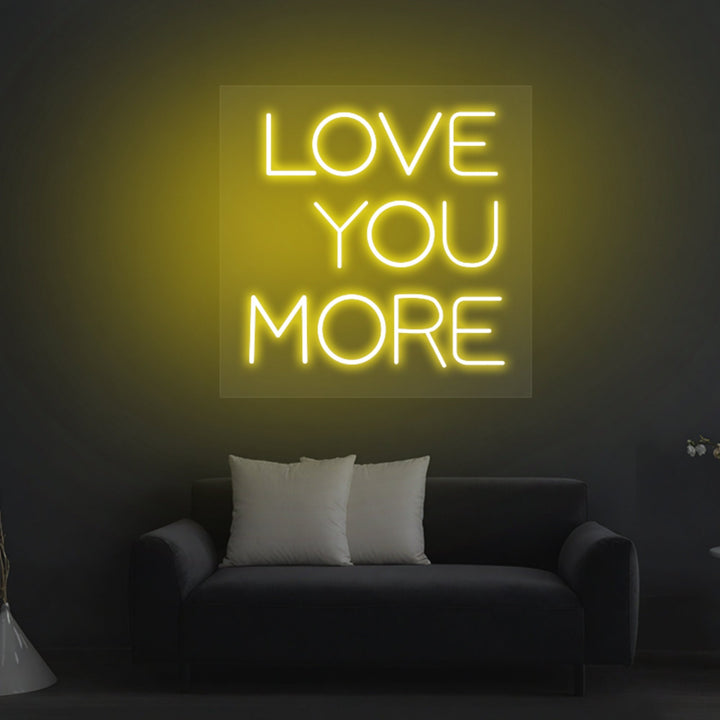 "Love You More" Neon Sign - GEEKNEON