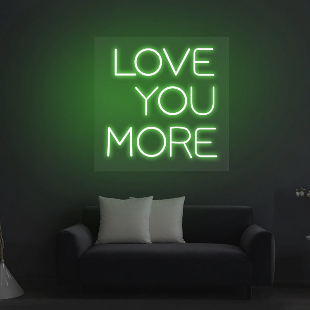 "Love You More" Neon Sign - GEEKNEON