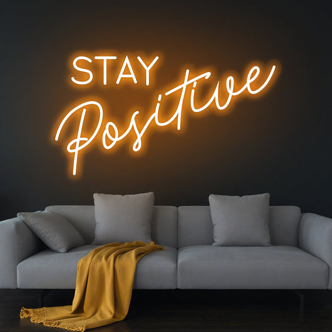 Stay Positive Neon Sign